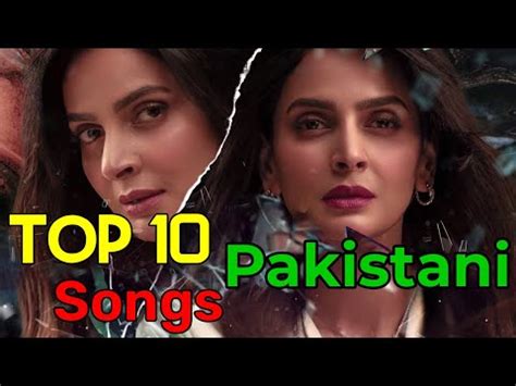 best pakistani songs 2023|top 10 pakistani songs 2023.